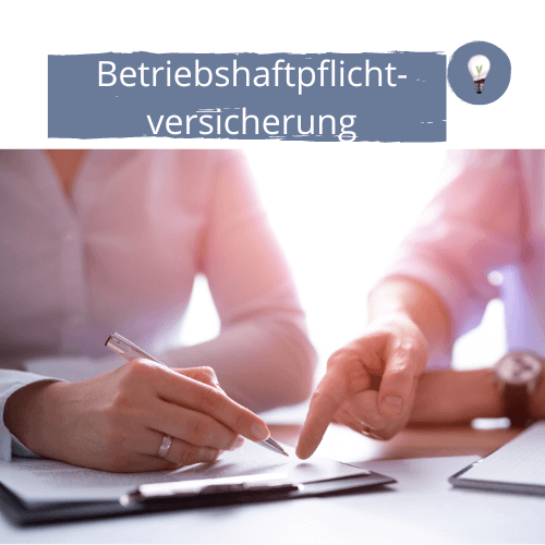 Betriebshaftpflichtversicherung Betriebshaftpflichtversicherung